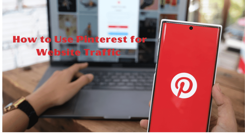 How to Use Pinterest for Website Traffic 