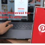 How to Use Pinterest for Website Traffic 